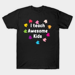 I teach Awesome Kids T-Shirt